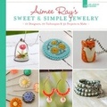 Cover: Aimee Ray's Sweet & Simple Jewelry - Lark Books,U.S.