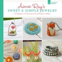 Enlarge image Cover: Aimee Ray's Sweet & Simple Jewelry - Lark Books,U.S.