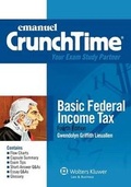 Cover: Emanuel Crunchtime for Basic Federal Income Taxation - Wolters Kluwer Law & Business