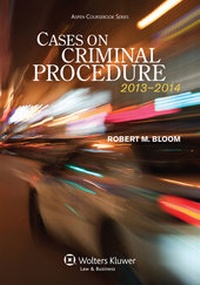 Enlarge image Cover: Cases on Criminal Procedure, 2013-2014 - Aspen Publishers Inc.,U.S.