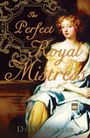 Cover: The Perfect Royal Mistress - Three Rivers Press