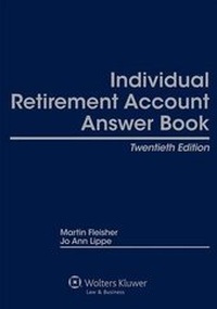 Abbildung von: Individual Retirement Account (IRA) Answer Book, Twentieth Edition - Aspen Publishers Inc.,U.S.