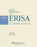 Cover: Quick Reference to Erisa Compliance, 2014 Edition - Aspen Publishers Inc.,U.S.