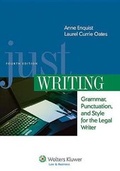 Cover: Just Writing, Grammar, Punctuation, and Style for the Legal Writer, Fourth Edition - Aspen Publishers Inc.,U.S.