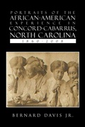 Cover: Portraits Of The African-American Experience In Concord-Cabarrus, North Carolina 1860-2008 - Xlibris
