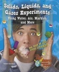 Abbildung von: Solids, Liquids, and Gases Experiments Using Water, Air, Marbles, and More - Enslow Publishing