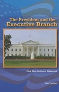 Cover: The President and the Executive Branch - Enslow Publishing