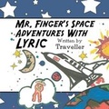 Cover: Mr. Finger's Space Adventures with Lyric - America Star Books