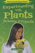 Cover: Experimenting with Plants Science Projects - Enslow Publishing
