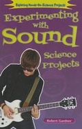 Cover: Experimenting with Sound Science Projects - Enslow Publishing