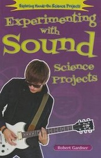 Enlarge image Cover: Experimenting with Sound Science Projects - Enslow Publishing