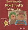Cover: Earth-Friendly Wood Crafts in 5 Easy Steps - Enslow Publishing