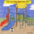 Cover: Will You Play Ball With Me? - Lulu.com