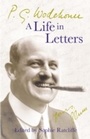 Cover: P.G. Wodehouse: A Life in Letters - Cornerstone Digital