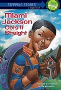 Cover: Miami Jackson Gets It Straight - Random House Books for Young Readers