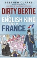 Bild: Dirty Bertie: An English King Made in France - Cornerstone Digital