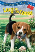 Cover: Absolutely Lucy #2: Lucy on the Loose - Random House Books for Young Readers