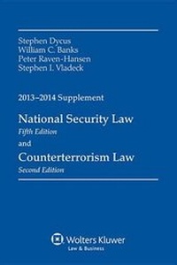 Abbildung von: National Security Law, Fifth Edition, and Counterterrorism Law, Second Edition, 2013-2014 Supplement - Aspen Publishers Inc.,U.S.