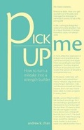 Cover: Pick Me Up - How to Turn a Mistake Into a Strength Builder - FriesenPress