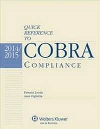 Abbildung von: Quick Reference to Cobra Compliance, 2014-2015 Edition - Aspen Publishers Inc.,U.S.