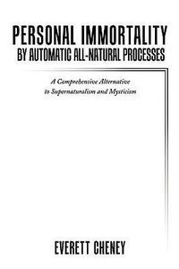 Abbildung von: Personal Immortality by Automatic All-Natural Processes - AuthorHouse