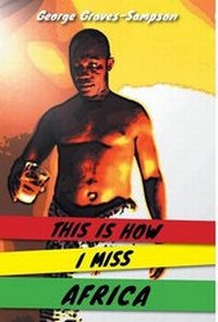 Abbildung von: This Is How I Miss Africa - FriesenPress