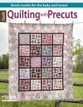 Cover: Quilting with Precuts - Leisure Arts Inc