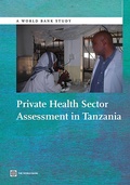 Cover: Private Health Sector Assessment in Tanzania - World Bank Publications