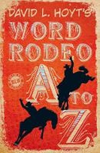 Enlarge image Cover: David L. Hoyt's Word Rodeo A-to-Z - Sterling