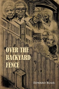 Enlarge image Cover: Over the Backyard Fence - Xlibris