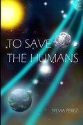 Cover: To Save the Humans - Lulu.com