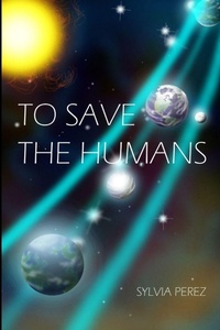 Enlarge image Cover: To Save the Humans - Lulu.com