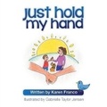 Cover: Just Hold My Hand - FriesenPress