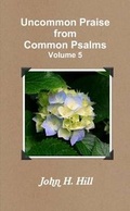 Cover: Uncommon Praise from Common Psalms, Vol. 5 - Lulu.com