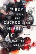 Cover: The Boy with the Cuckoo-Clock Heart - Knopf Publishing Group
