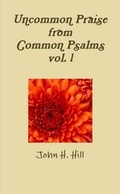 Cover: Uncommon Praise from Common Psalms, Vol. 1 - Lulu.com