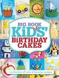 Cover: Big Book of Kids' Birthday Cakes - Sterling