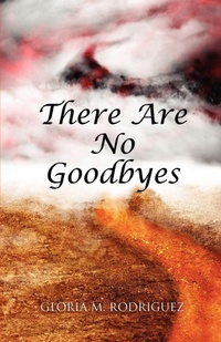 Enlarge image Cover: There Are No Goodbyes - Xlibris