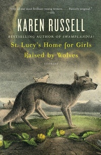 Enlarge image Cover: St. Lucy's Home for Girls Raised by Wolves - Vintage Books