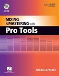 Cover: Lorbecki Glenn Mixing And Mastering With Pro Tools Bk/Dvd - Hal Leonard Corporation