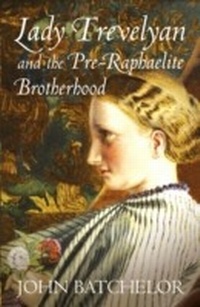 Enlarge image Cover: Lady Trevelyan and the Pre-Raphaelite Brotherhood - Vintage Digital