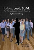 Cover: Follow, Lead, Build. the Ultimate Guide to Network Marketing - FriesenPress