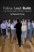 Cover: Follow, Lead, Build. the Ultimate Guide to Network Marketing - FriesenPress