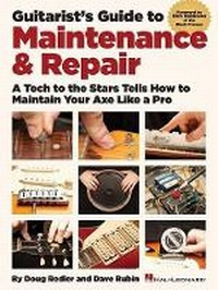 Enlarge image Cover: Guitarist's Guide to Maintenance & Repair - Hal Leonard Corporation