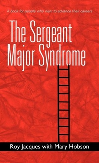 Enlarge image Cover: The Sergeant Major Syndrome - iUniverse