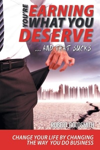 Abbildung von: YOU'RE EARNING WHAT YOU DESERVE ... And That Sucks - FriesenPress