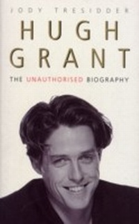 Abbildung von: Hugh Grant: The Unauthorised Biography - Virgin Digital