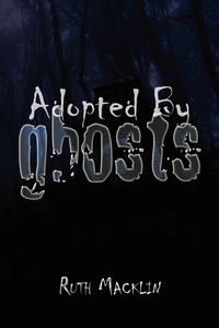 Enlarge image Cover: Adopted by Ghosts - Xlibris