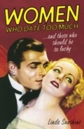 Cover: Women Who Date Too Much . . . and Those Who Should Be So Lucky - Crown Archetype