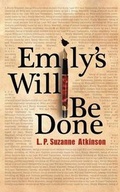 Bild: Emily's Will Be Done - FriesenPress